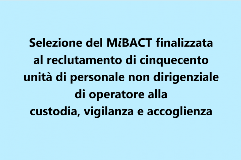 Selezione MIBACT 500 operatori – Pubblicazione elenchi finali – province di Genova e Imperia